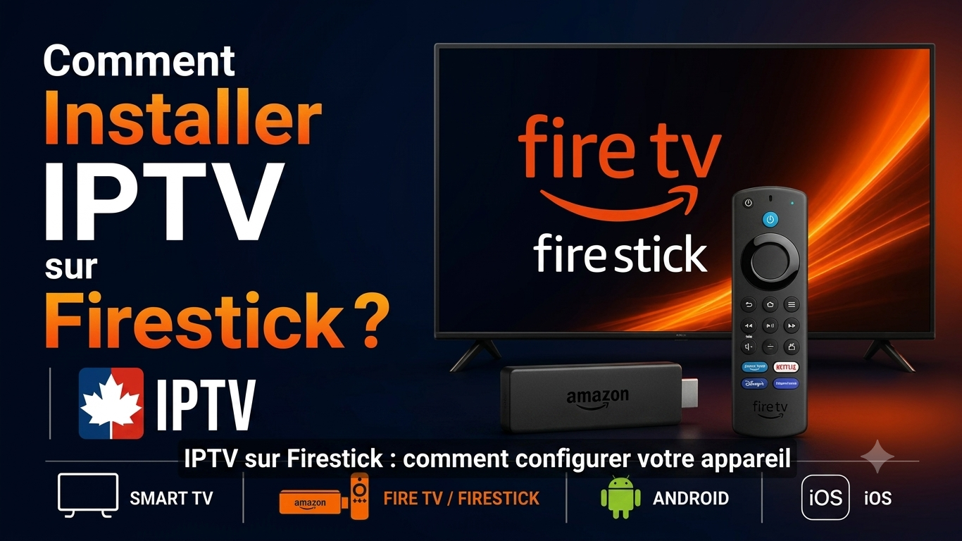 IPTV sur Firestick : comment configurer votre appareil