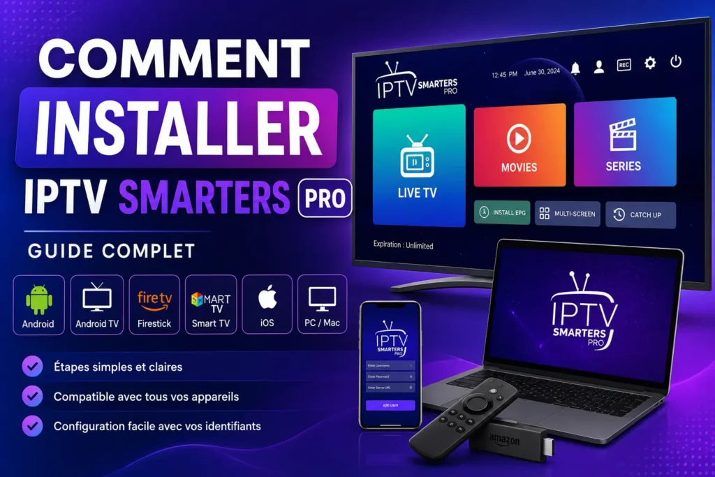 IPTV Smarters Pro : installation et présentation complète